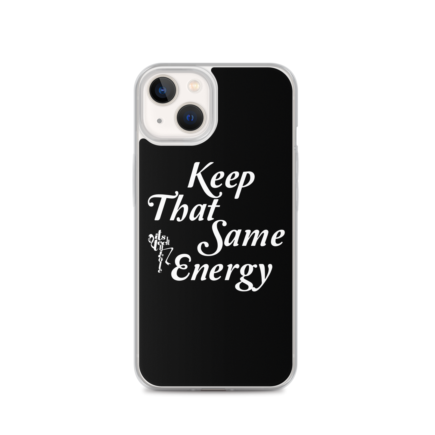 Keep That Same Energy iPhone Case