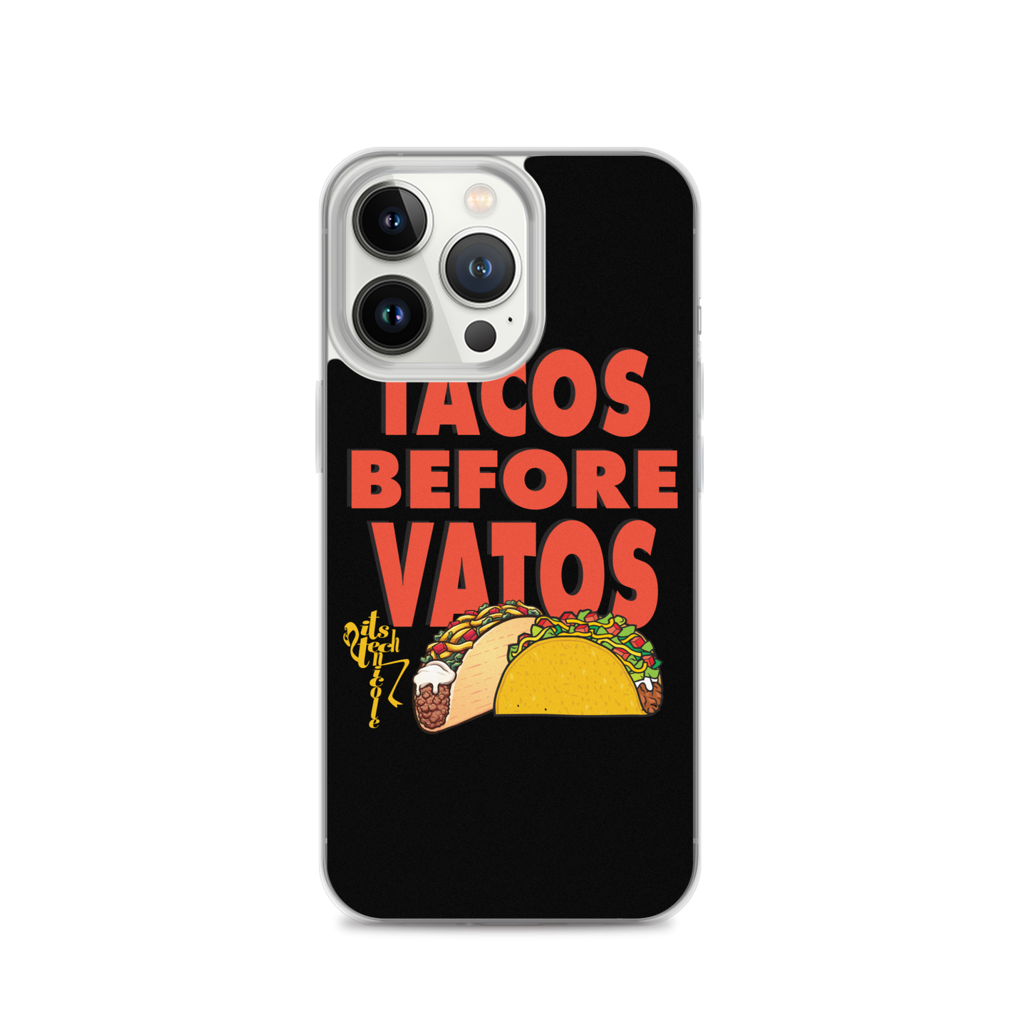 Tacos Before Vatos iPhone Case