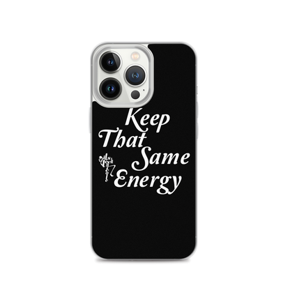Keep That Same Energy iPhone Case