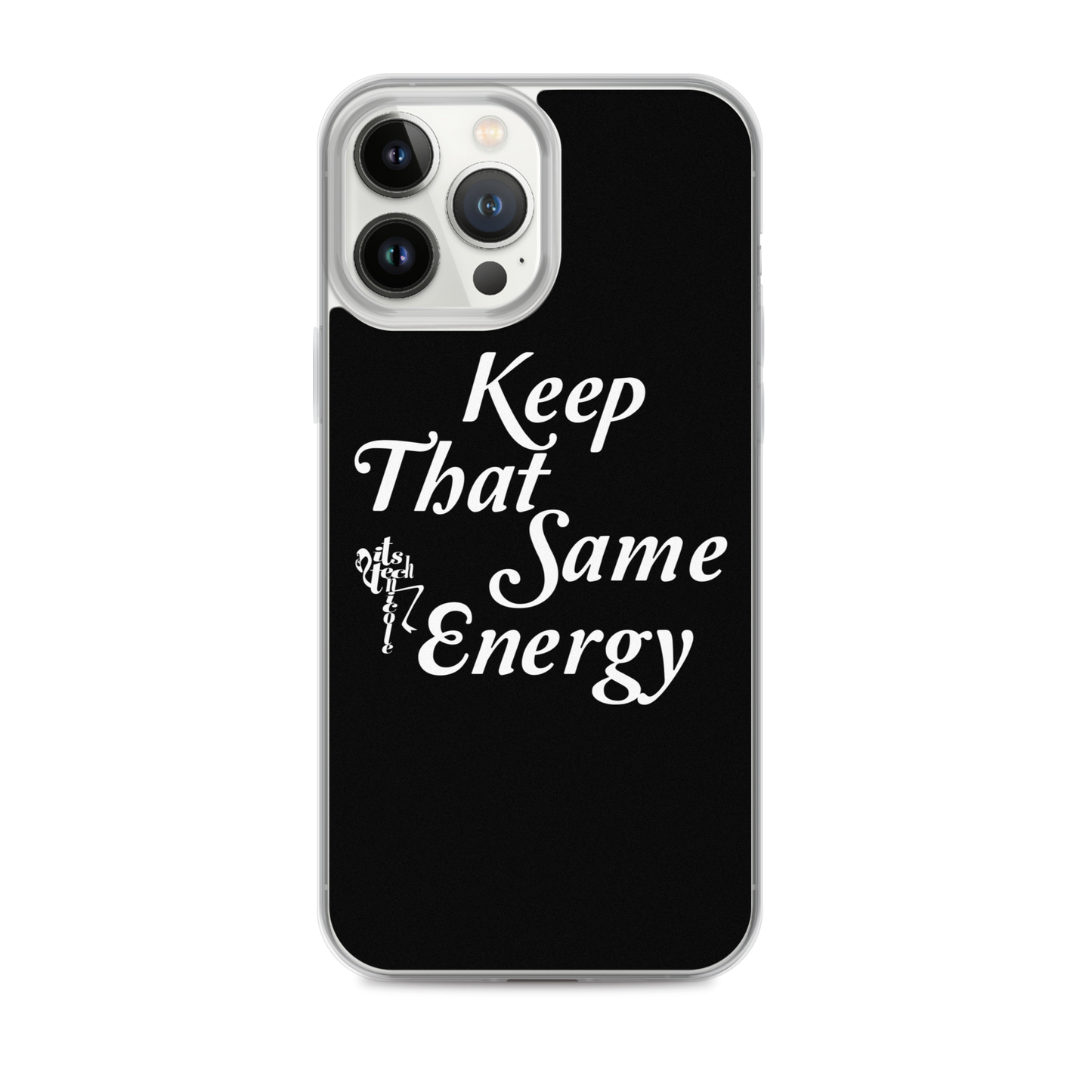 Keep That Same Energy iPhone Case