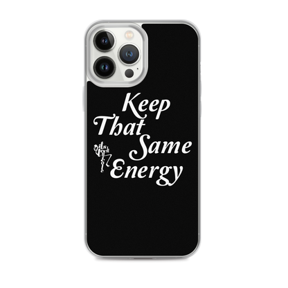 Keep That Same Energy iPhone Case