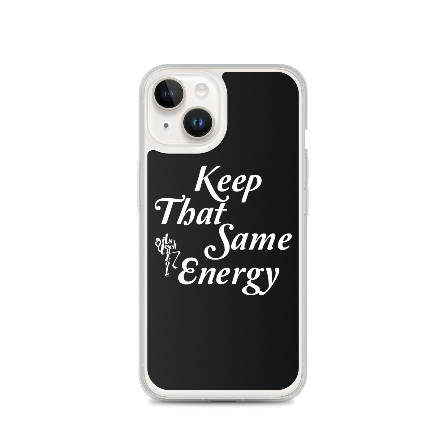 Keep That Same Energy iPhone Case