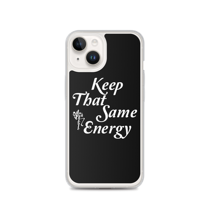 Keep That Same Energy iPhone Case