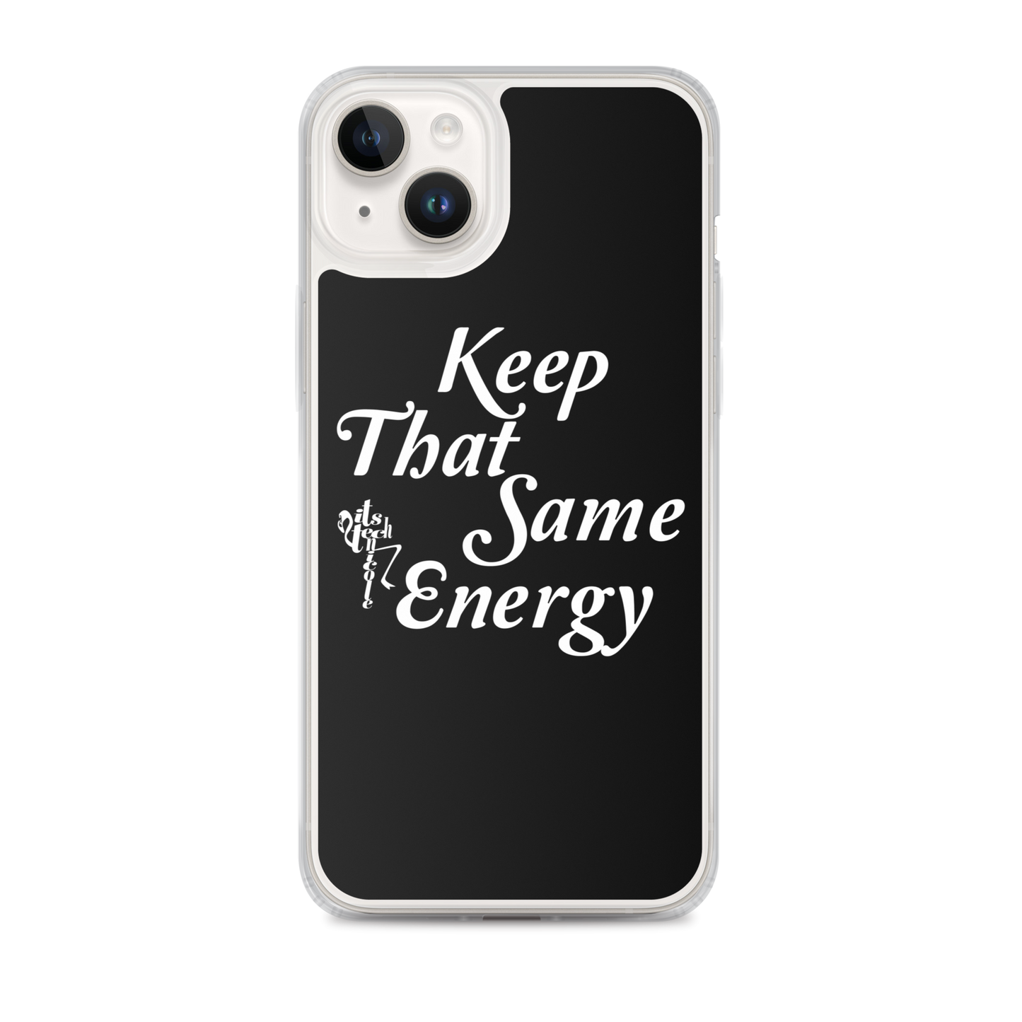 Keep That Same Energy iPhone Case