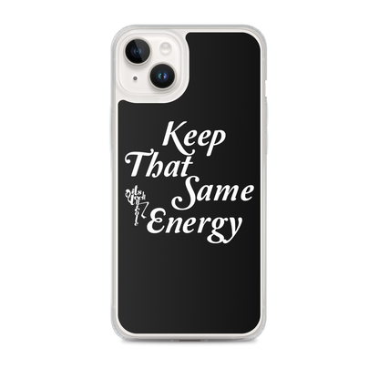 Keep That Same Energy iPhone Case