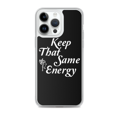 Keep That Same Energy iPhone Case