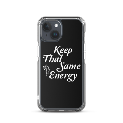 Keep That Same Energy iPhone Case