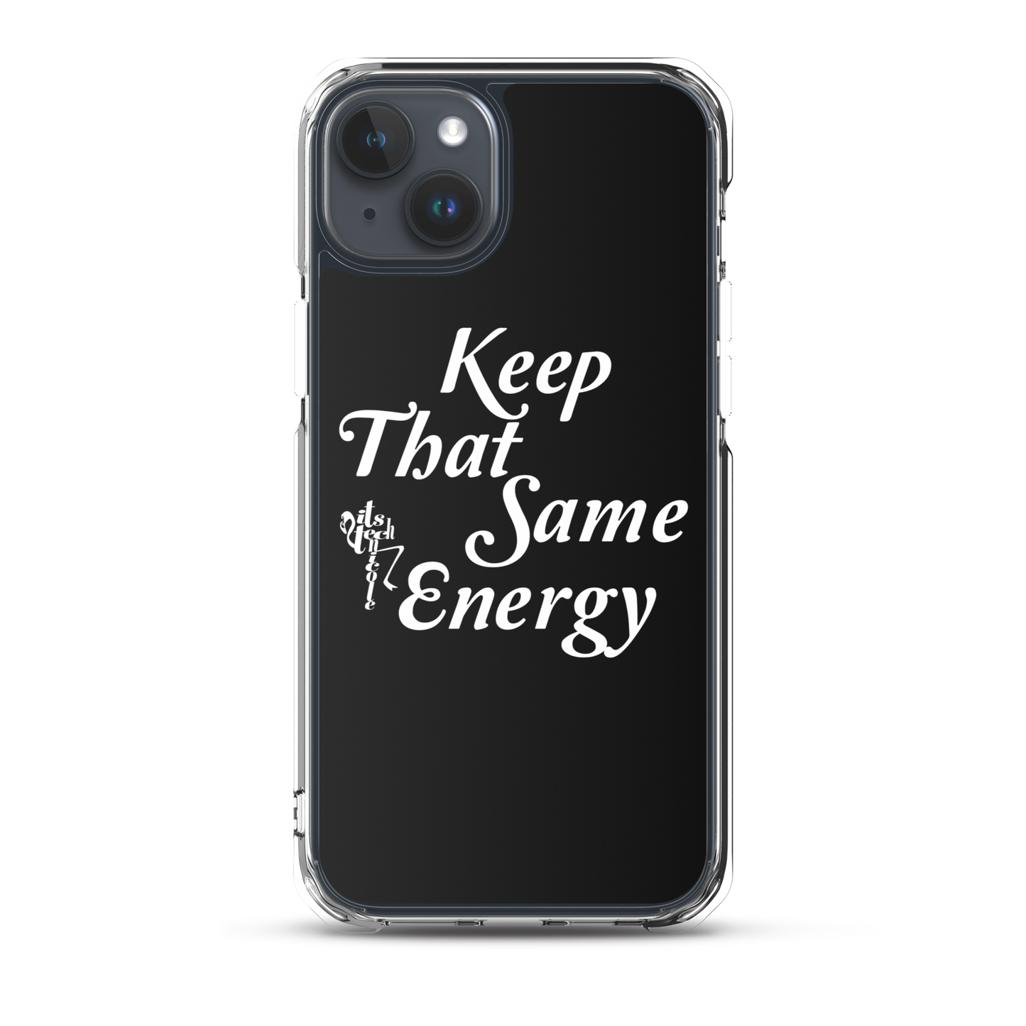 Keep That Same Energy iPhone Case