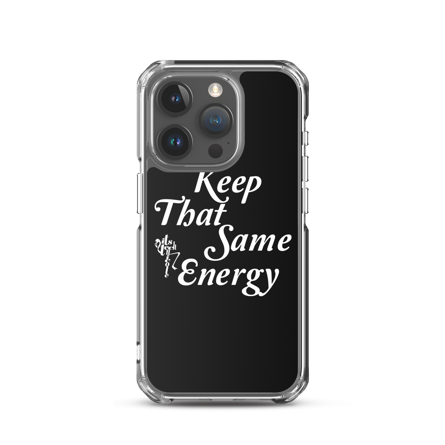 Keep That Same Energy iPhone Case