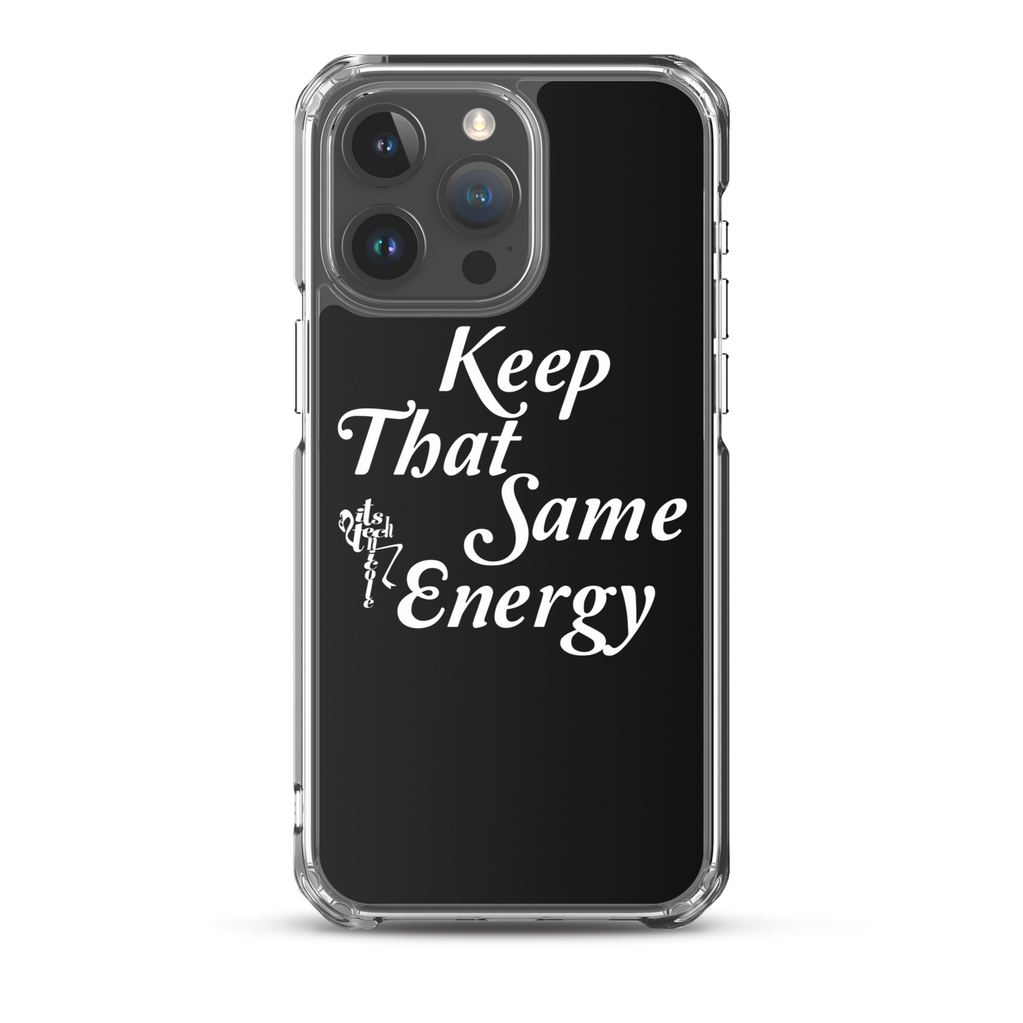 Keep That Same Energy iPhone Case