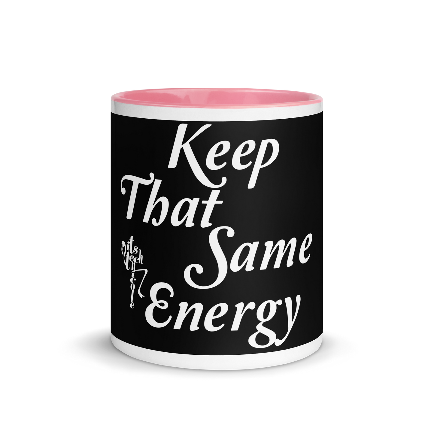 Keep That Same Energy Mug with Color Inside
