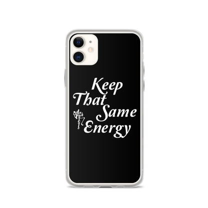 Keep That Same Energy iPhone Case