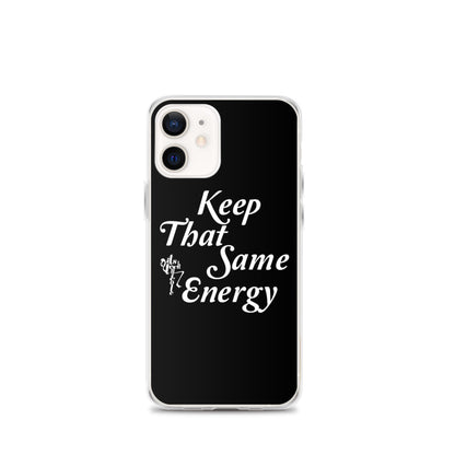 Keep That Same Energy iPhone Case