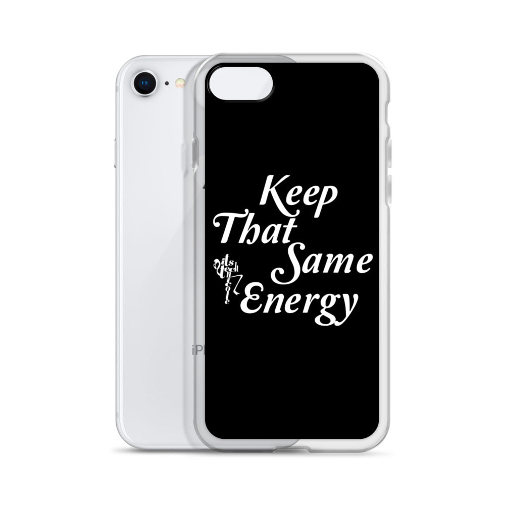 Keep That Same Energy iPhone Case