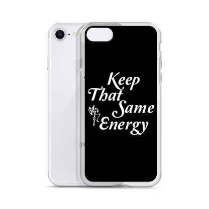 Keep That Same Energy iPhone Case