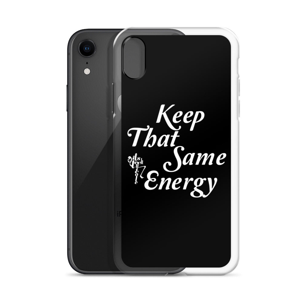 Keep That Same Energy iPhone Case