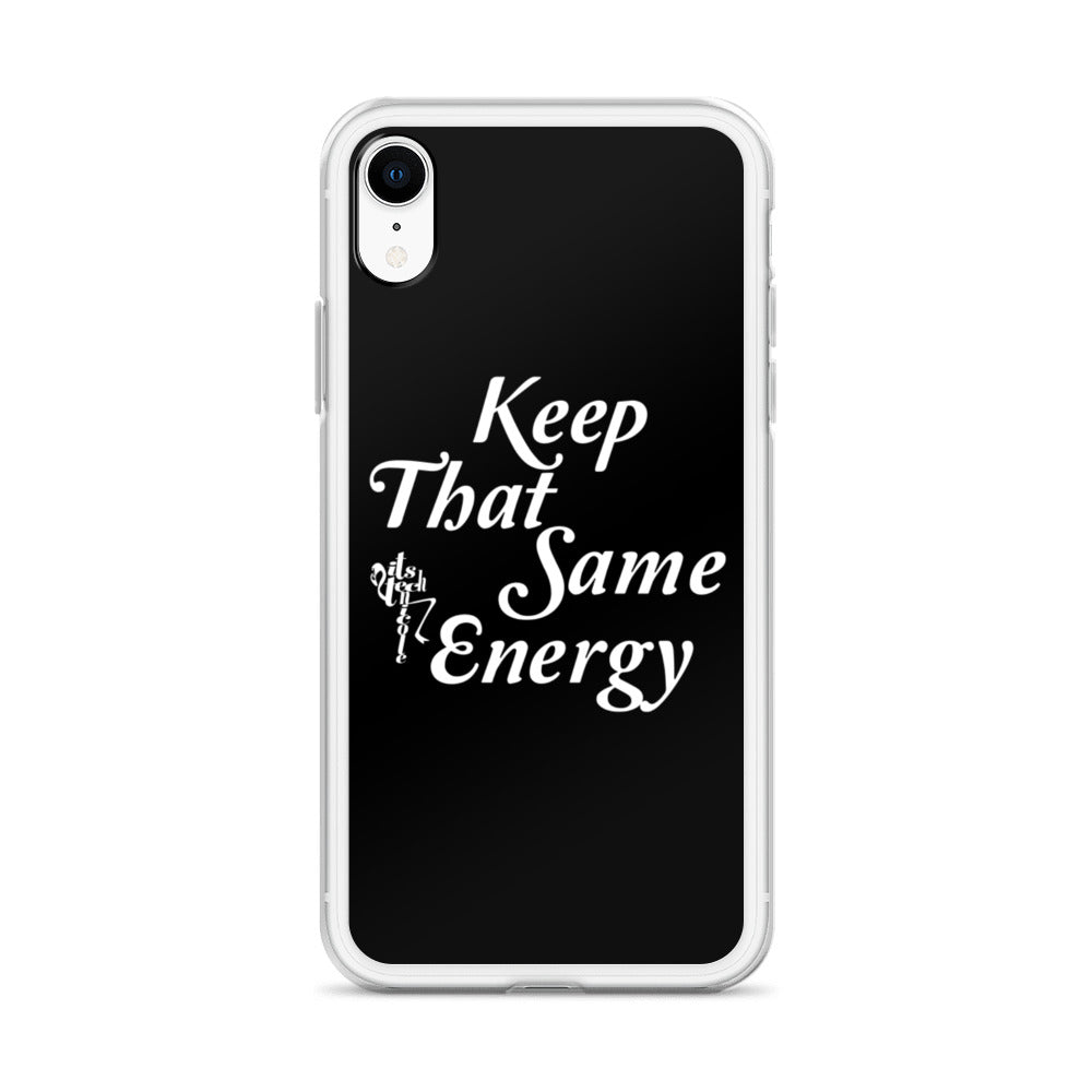 Keep That Same Energy iPhone Case