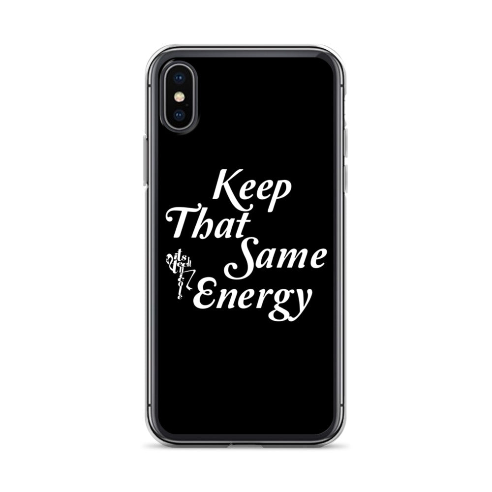 Keep That Same Energy iPhone Case