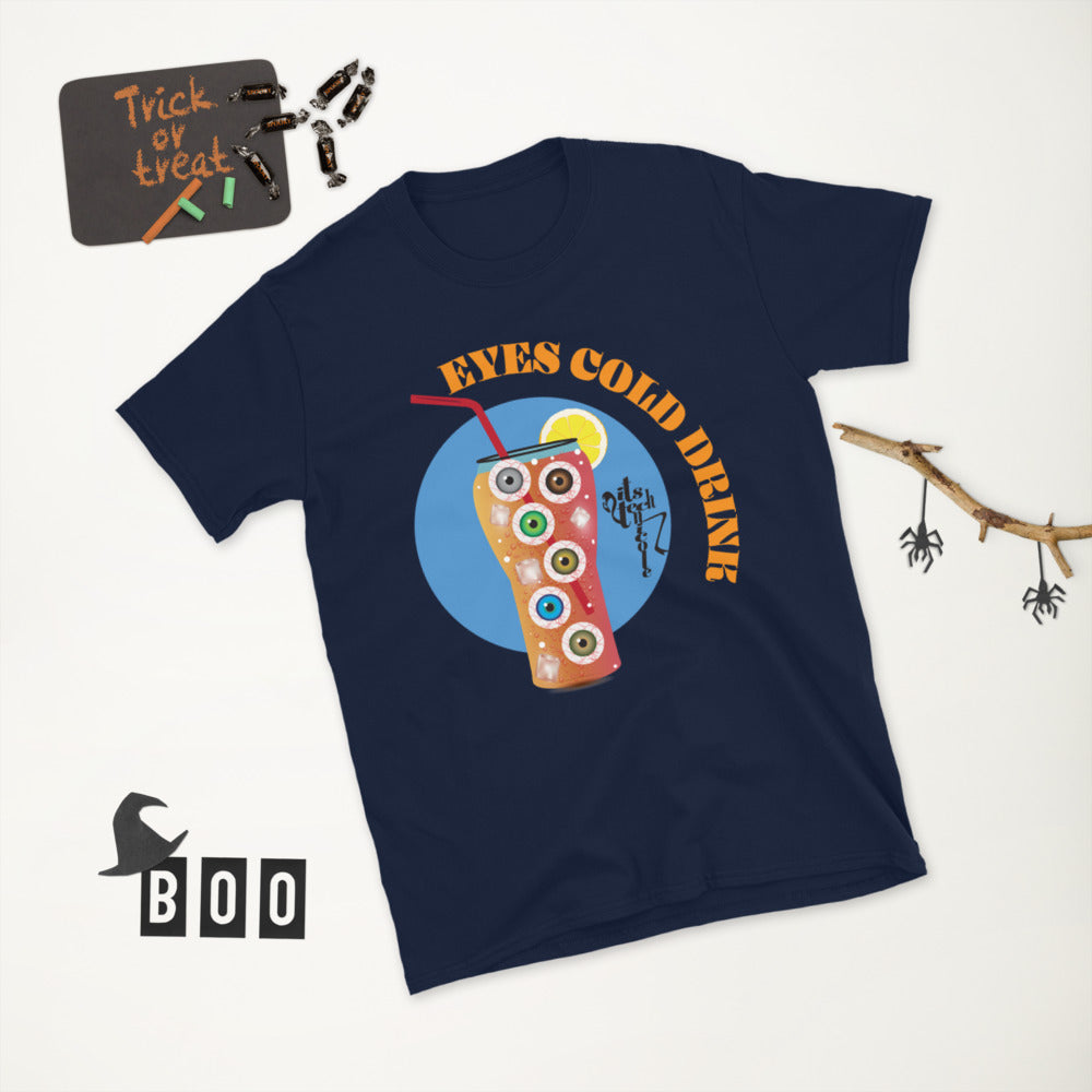 Eyes Cold Drink...Short-Sleeve Unisex T-Shirt