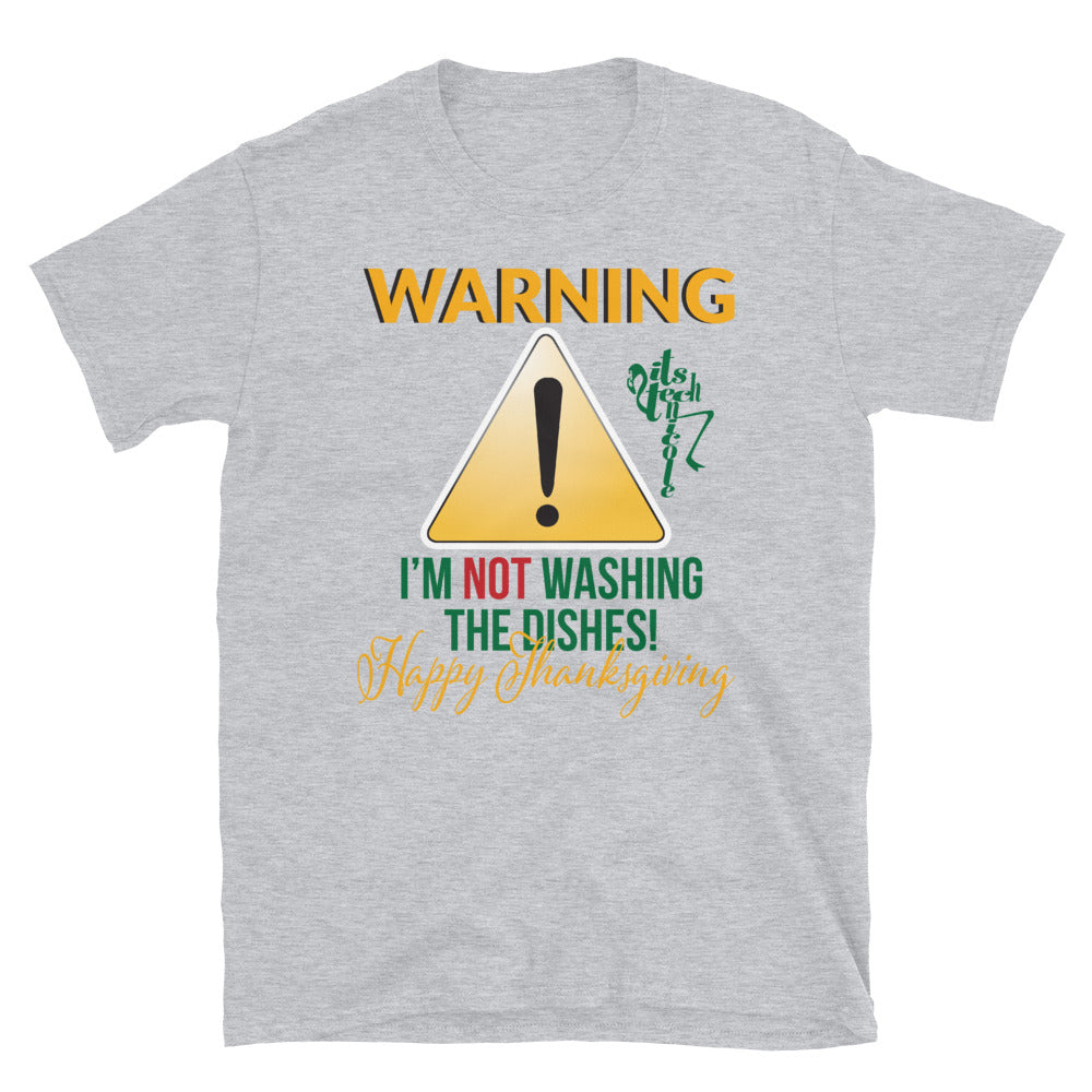 Not Washing Dishes Warning Short-Sleeve Unisex T-Shirt