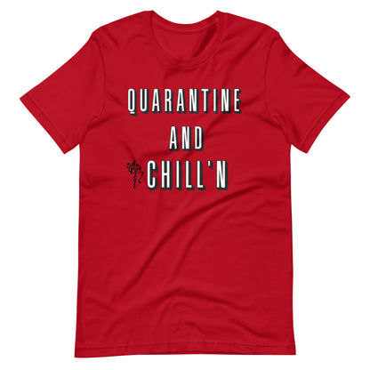 Quarantine and Chill'n Short-Sleeve T-Shirt