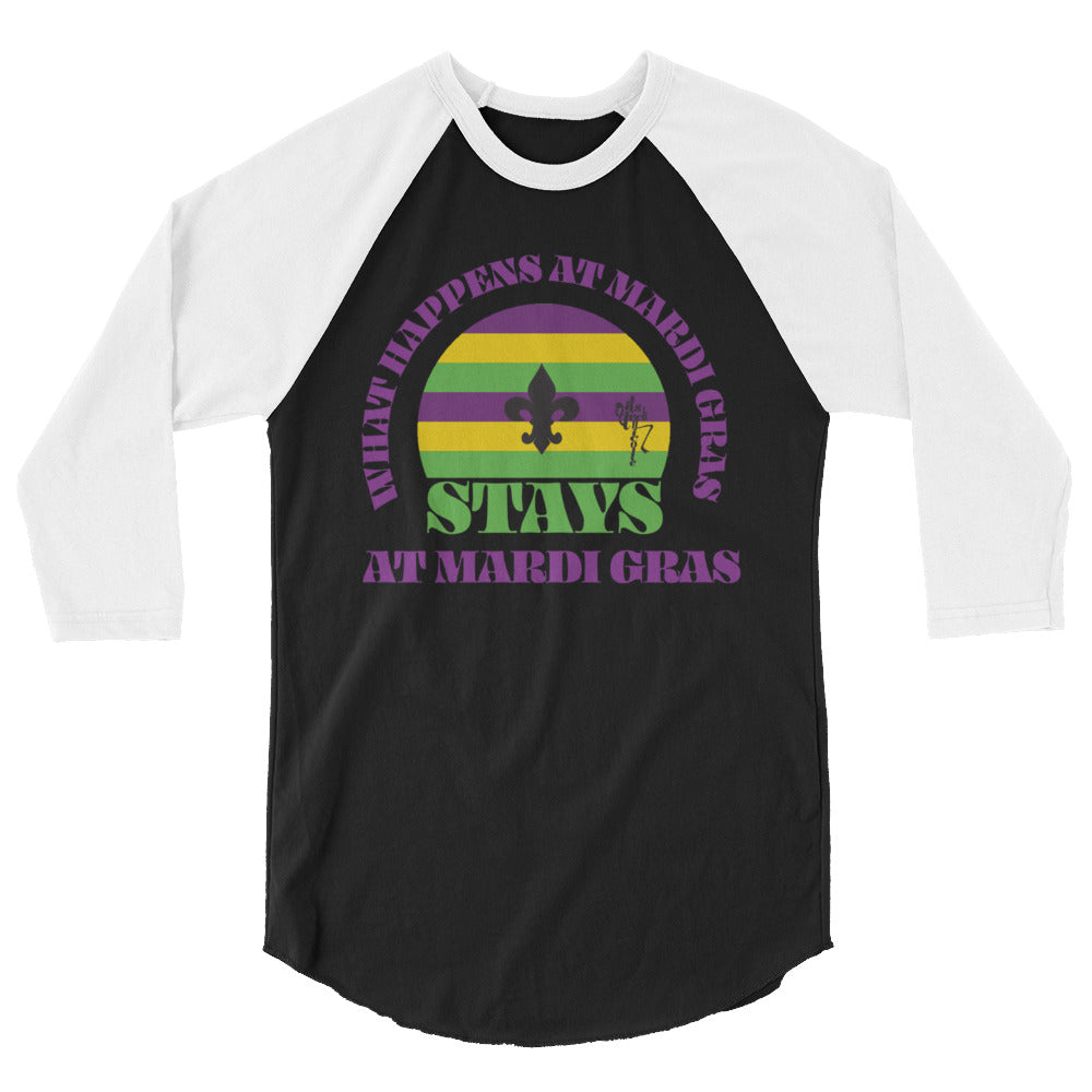 Mardi Gras: What Happens At Mardi Gras, Stays 3/4 sleeve raglan shirt
