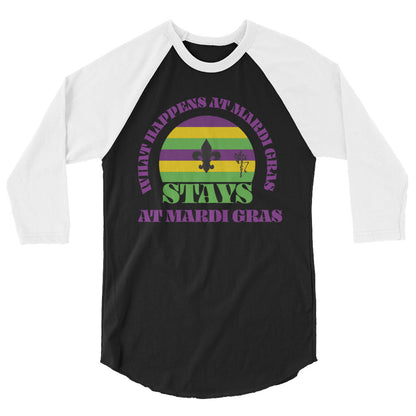 Mardi Gras: What Happens At Mardi Gras, Stays 3/4 sleeve raglan shirt