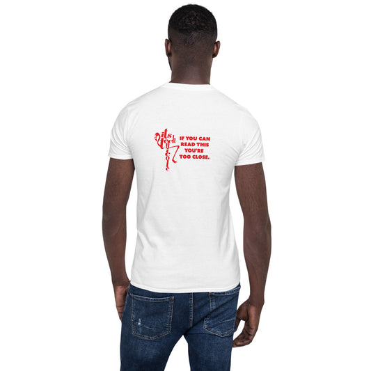 Too Close Short-Sleeve Unisex T-Shirt