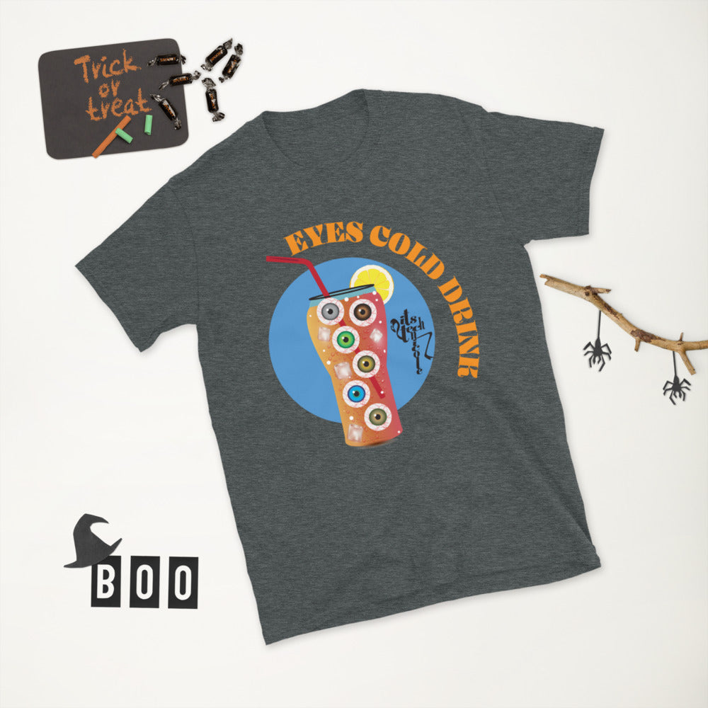 Eyes Cold Drink...Short-Sleeve Unisex T-Shirt