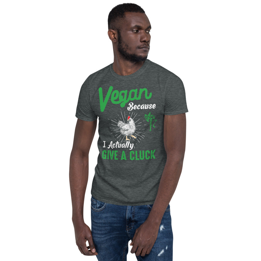 Vegan Because I Actually Give A Cluck Short-Sleeve T-Shirt