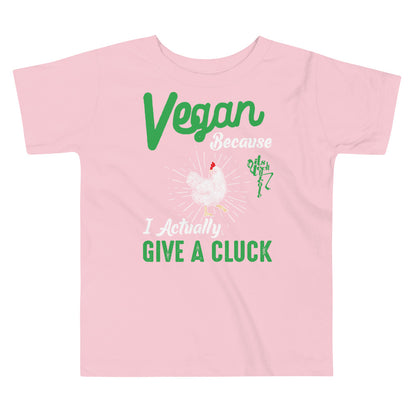 Vegan Because I Actually Give A Cluck Toddler Short Sleeve Tee