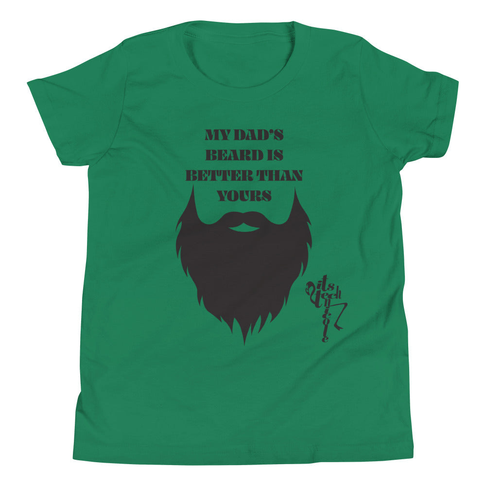 My Dad's Beard Is Better Than Yours Youth Short Sleeve T-Shirt