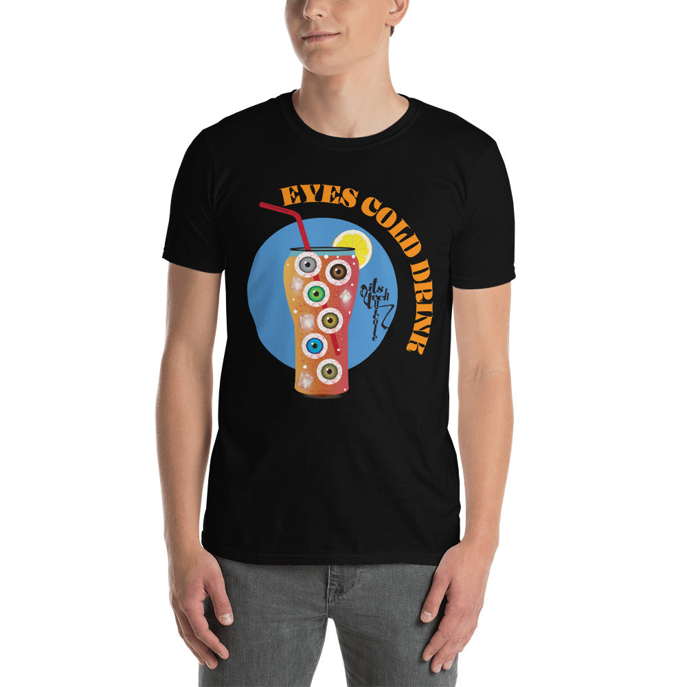 Eyes Cold Drink...Short-Sleeve Unisex T-Shirt