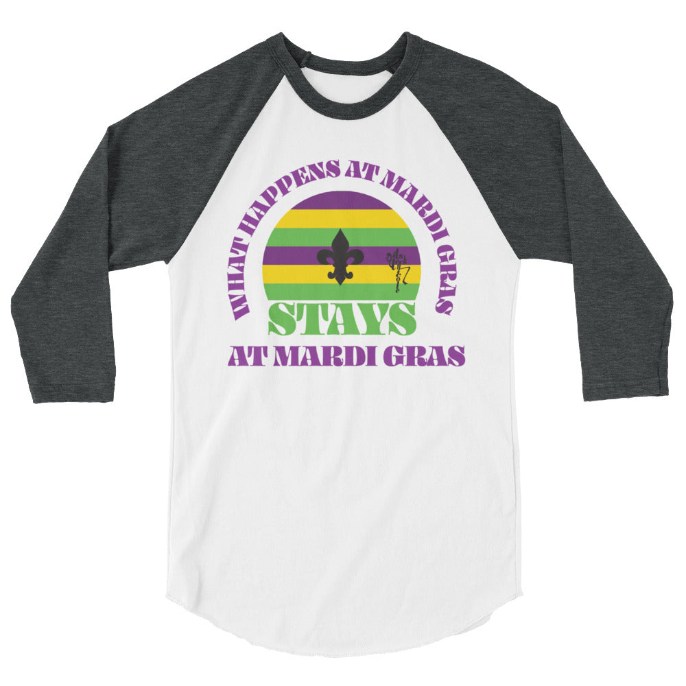 Mardi Gras: What Happens At Mardi Gras, Stays 3/4 sleeve raglan shirt