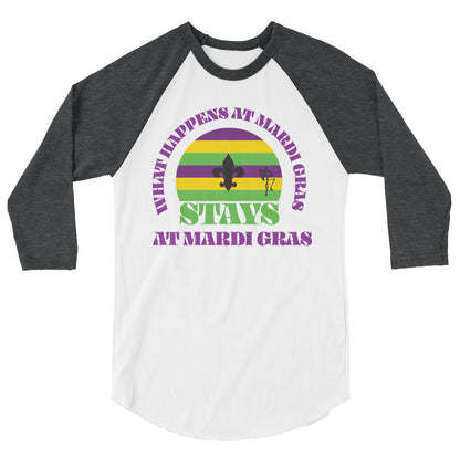 Mardi Gras: What Happens At Mardi Gras, Stays 3/4 sleeve raglan shirt