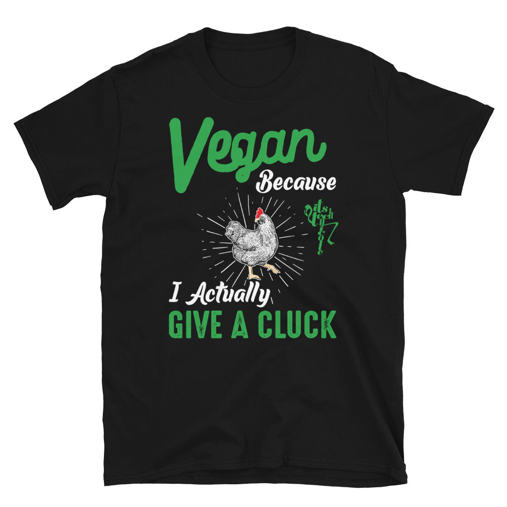Vegan Because I Actually Give A Cluck Short-Sleeve T-Shirt