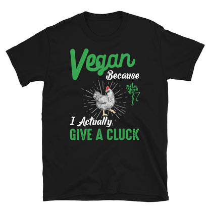 Vegan Because I Actually Give A Cluck Short-Sleeve T-Shirt