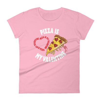 Pizza Is My Valentine Women's short sleeve t-shirt