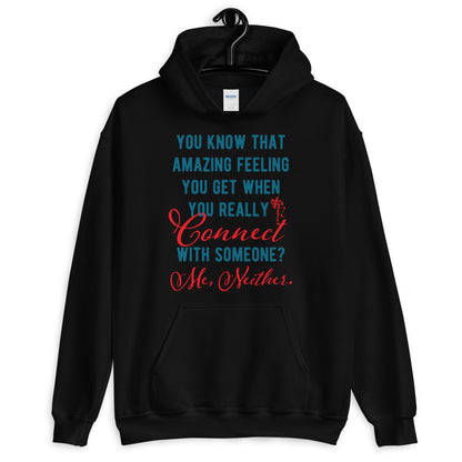 Connections...Missed Unisex Hoodie