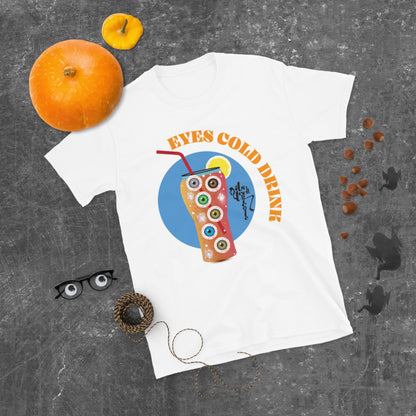Eyes Cold Drink...Short-Sleeve Unisex T-Shirt