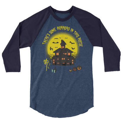 There's Some Horrors in this House....3/4 sleeve raglan shirt