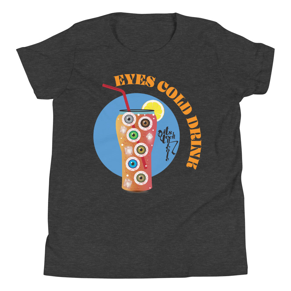 Eyes Cold Drink...Youth Short Sleeve T-Shirt