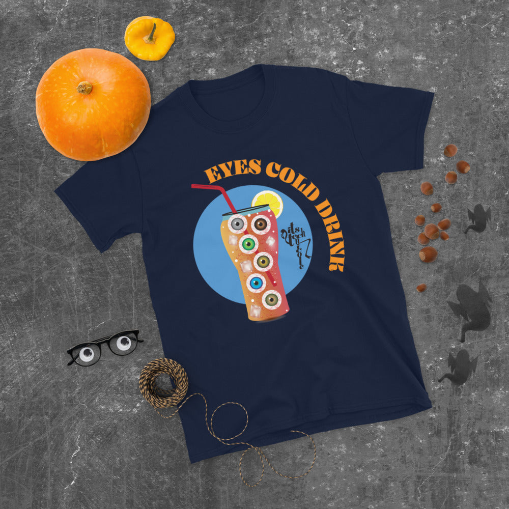 Eyes Cold Drink...Short-Sleeve Unisex T-Shirt