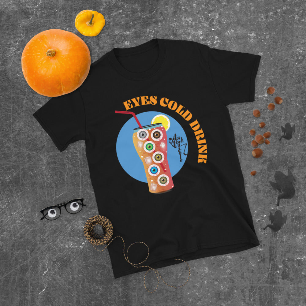Eyes Cold Drink...Short-Sleeve Unisex T-Shirt