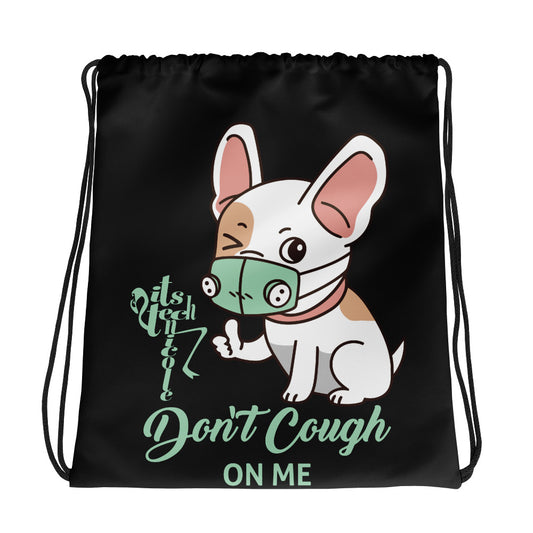Don't Cough On Me Drawstring bag