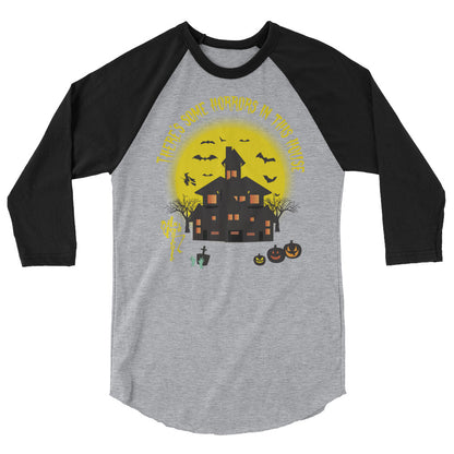 There's Some Horrors in this House....3/4 sleeve raglan shirt