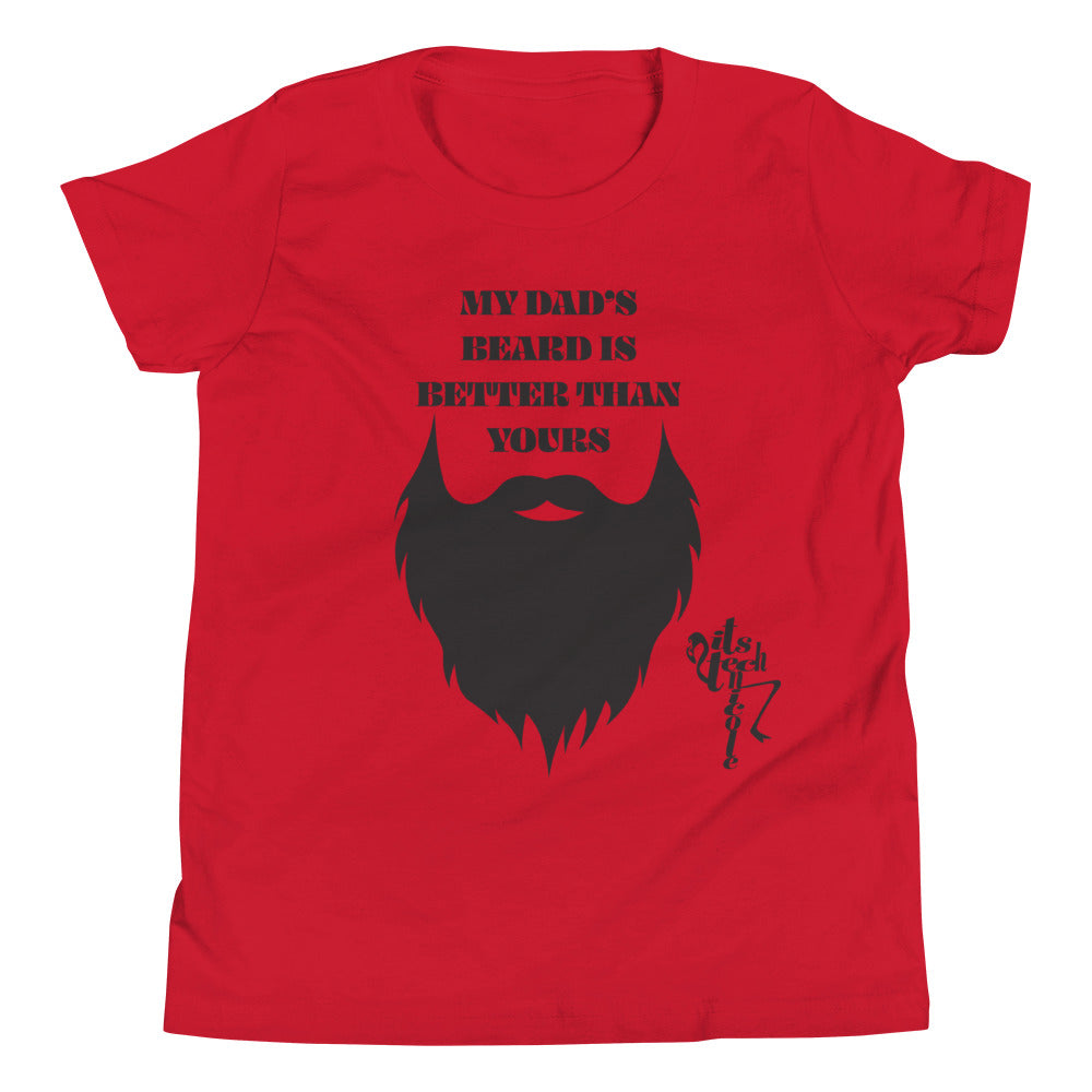My Dad's Beard Is Better Than Yours Youth Short Sleeve T-Shirt