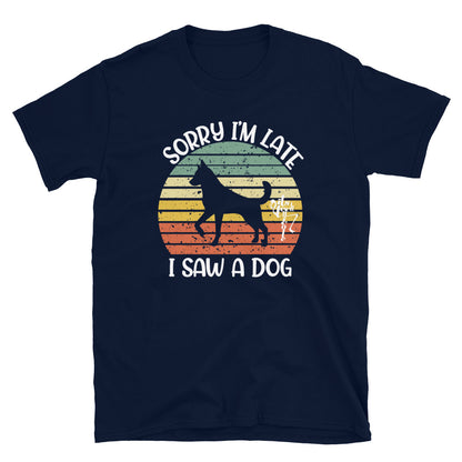 Sorry I'm Late, I Saw A Dog Short-Sleeve T-Shirt