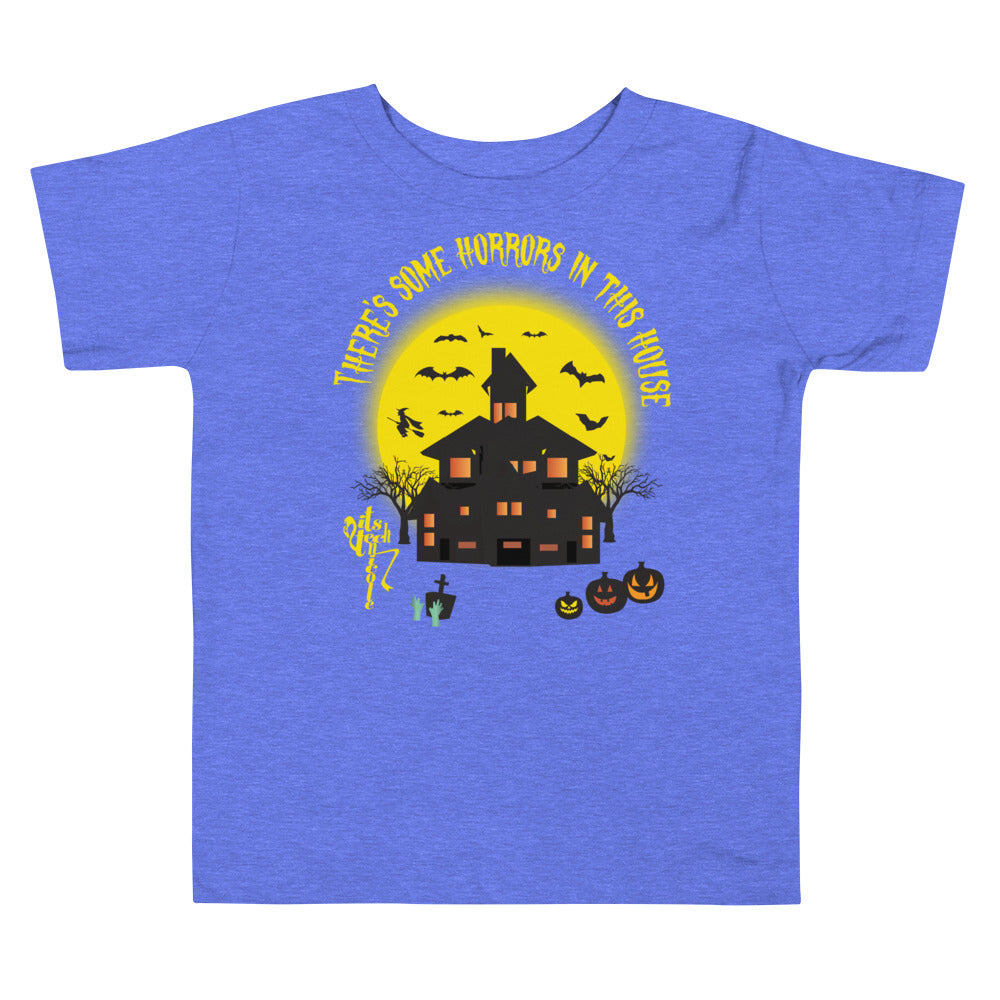 There's Some Horrors in this House....Toddler Short Sleeve Tee