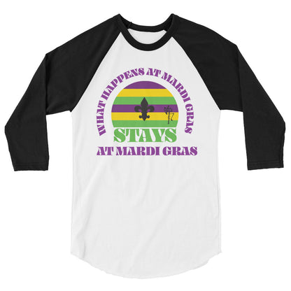 Mardi Gras: What Happens At Mardi Gras, Stays 3/4 sleeve raglan shirt